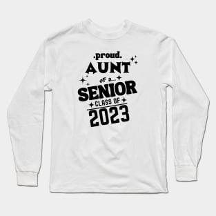 Proud Aunt of a Senior Class of 2023 Long Sleeve T-Shirt